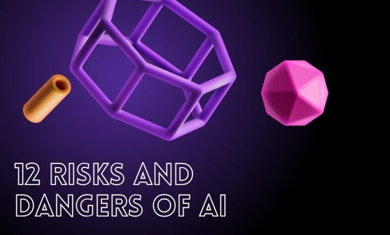 12 Risks and Dangers of Artificial Intelligence: You Should Know