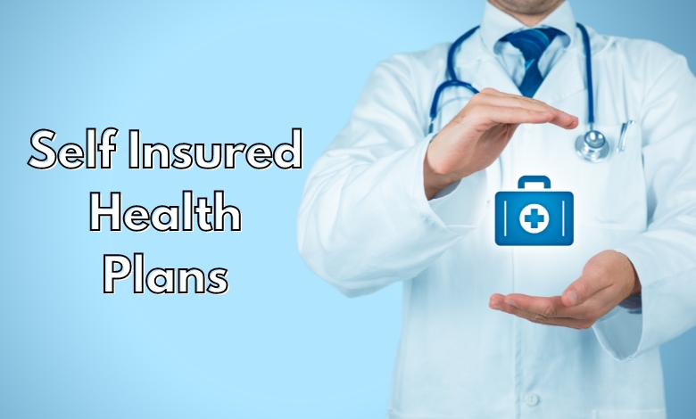 self insured health plans