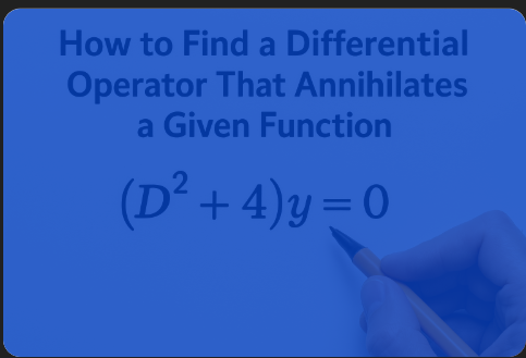 How to Find a Differential Operator That Annihilates a Given Function